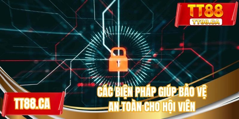 Các biện pháp giúp bảo vệ an toàn cho hội viên
