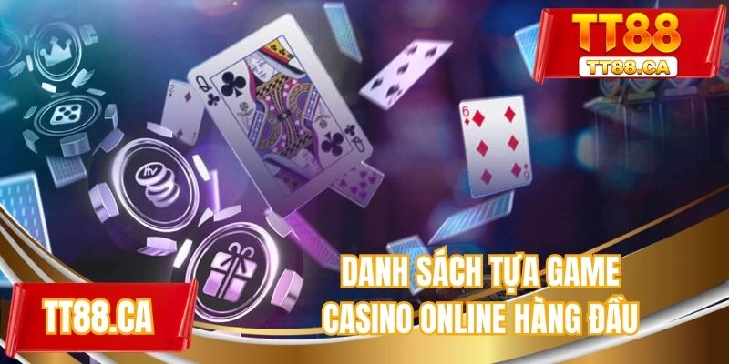 Danh sách tựa game casino online hàng đầu