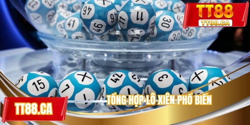 Tổng hợp các loại lô xiên phổ biến