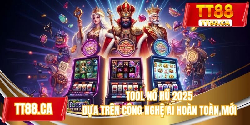 Tool nổ hũ 2025 dựa trên công nghệ AI hoàn toàn mới
